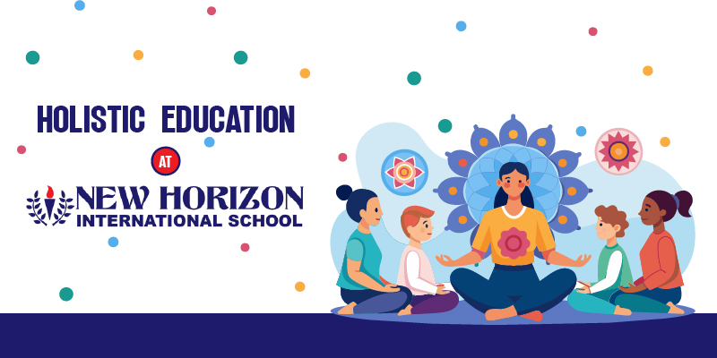 Holistic Education at New Horizon International School (NHIS), Bangalore